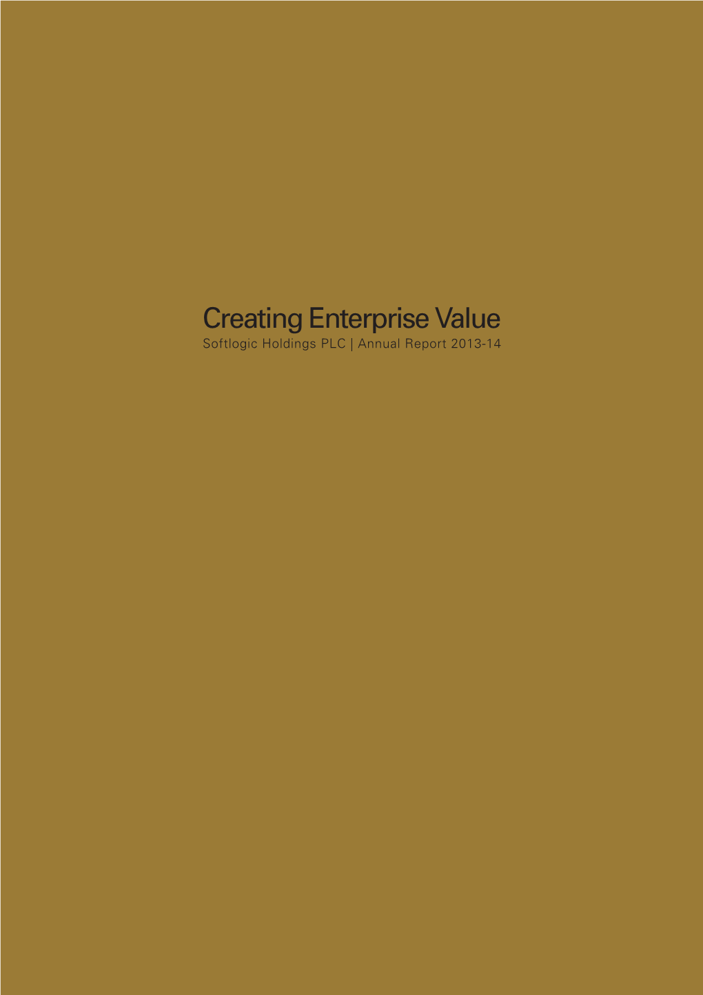 2013-14 Softlogic Holdings PLC | Annual Creating Enterprise Value Creating Enterprise