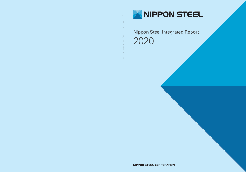 Integrated Report 2020 (April 2019 to March 2020) March to 2019 (April 2020 Report Integrated Corporation Steel Nippon