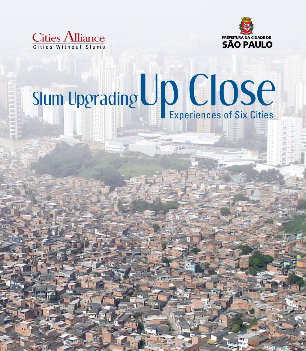 Slum Upgrading Experiences of Six Cities © the Cities Alliance, 2008 1818 H Street, NW Washington, D.C