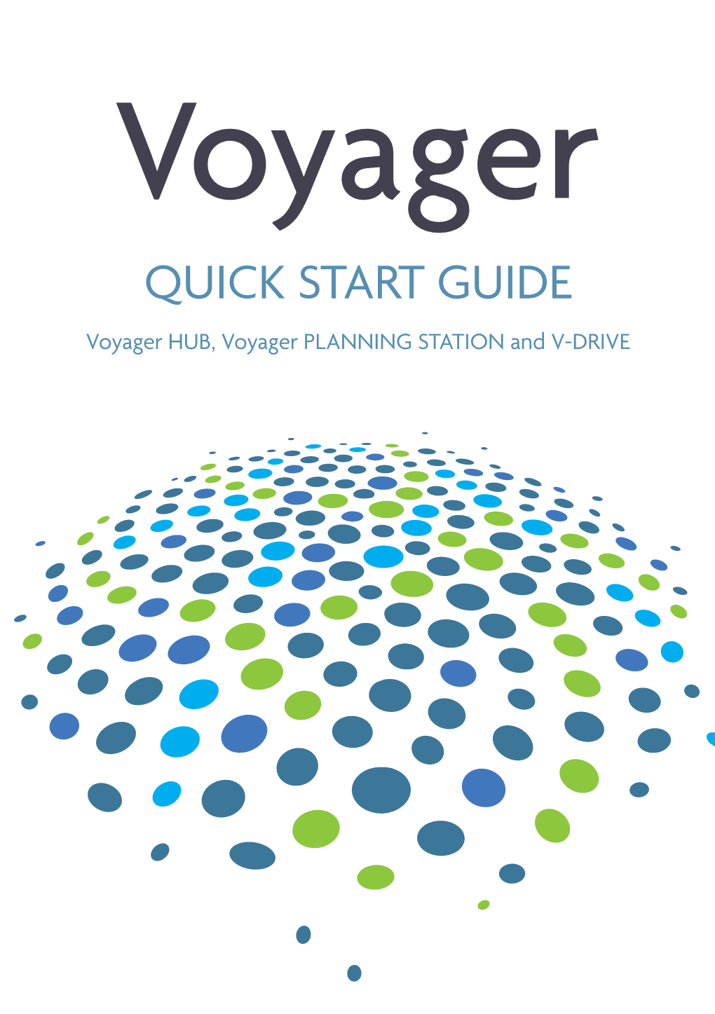 QUICK START GUIDE Voyager HUB, Voyager PLANNING STATION and V-DRIVE Contents