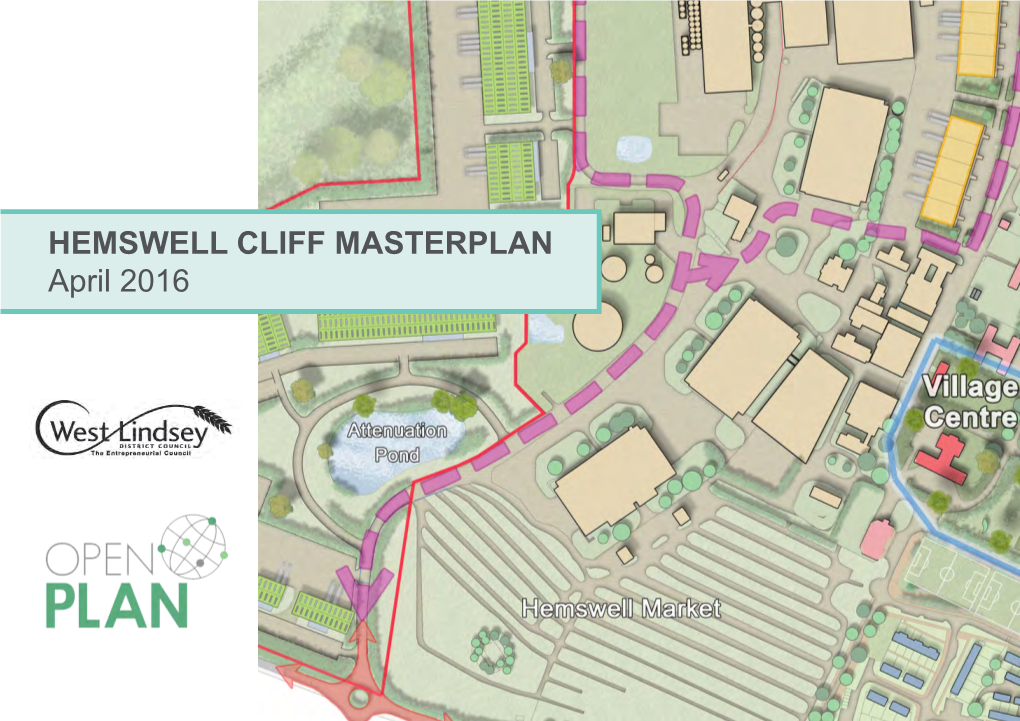 HEMSWELL CLIFF MASTERPLAN April 2016 Hemswell Cliff Masterplan Was Prepared for West Lindsey District Council by a Multi-Disciplinary Team Comprising
