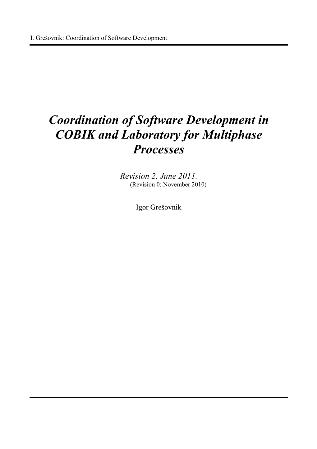 Coordination of Software Development in COBIK and Laboratory for Multiphase Processes