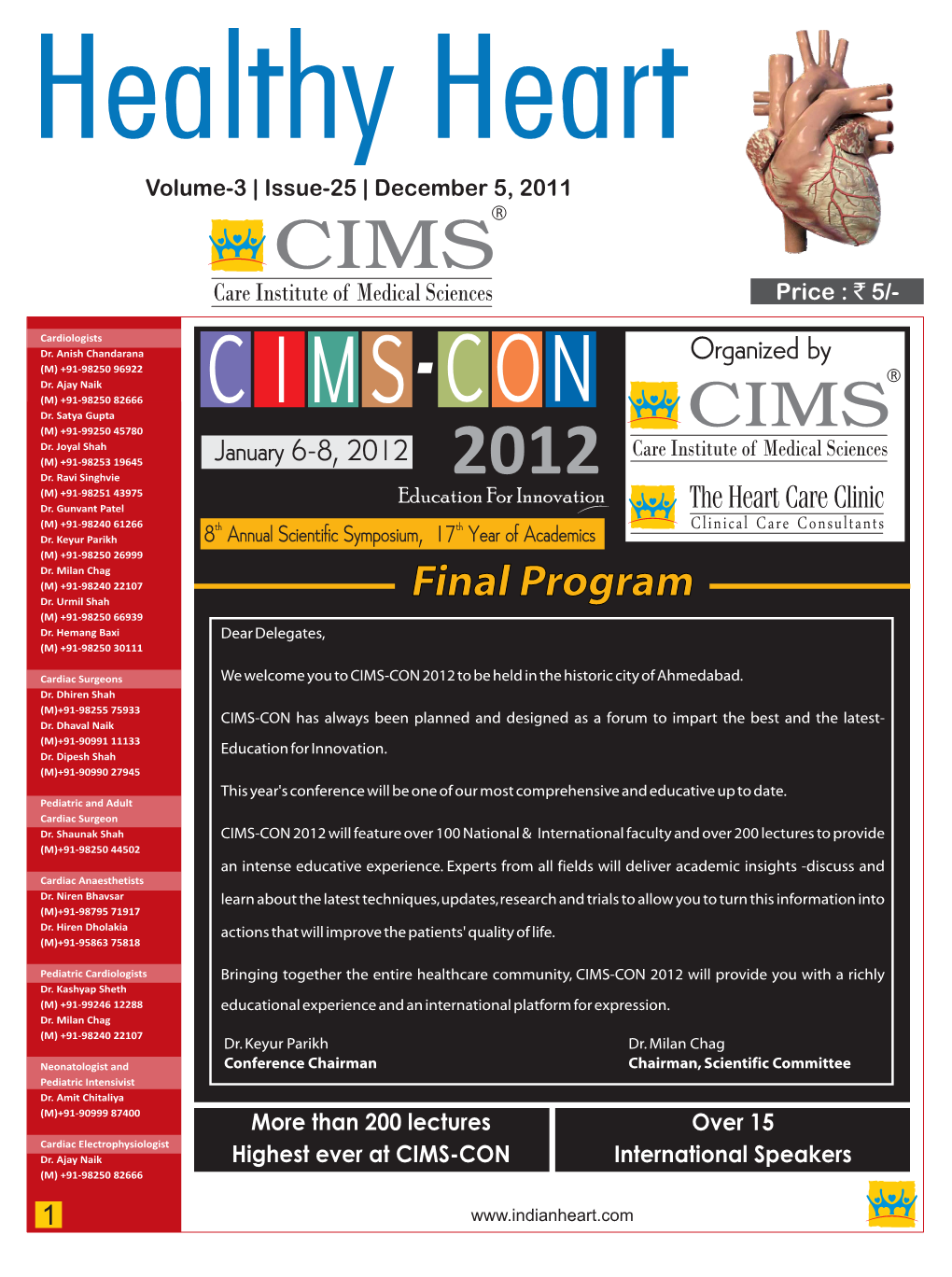 Healthy Heart Volume-3 | Issue-25 | December 5, 2011 R CIMS Care Institute of Medical Sciences Price : ` 5