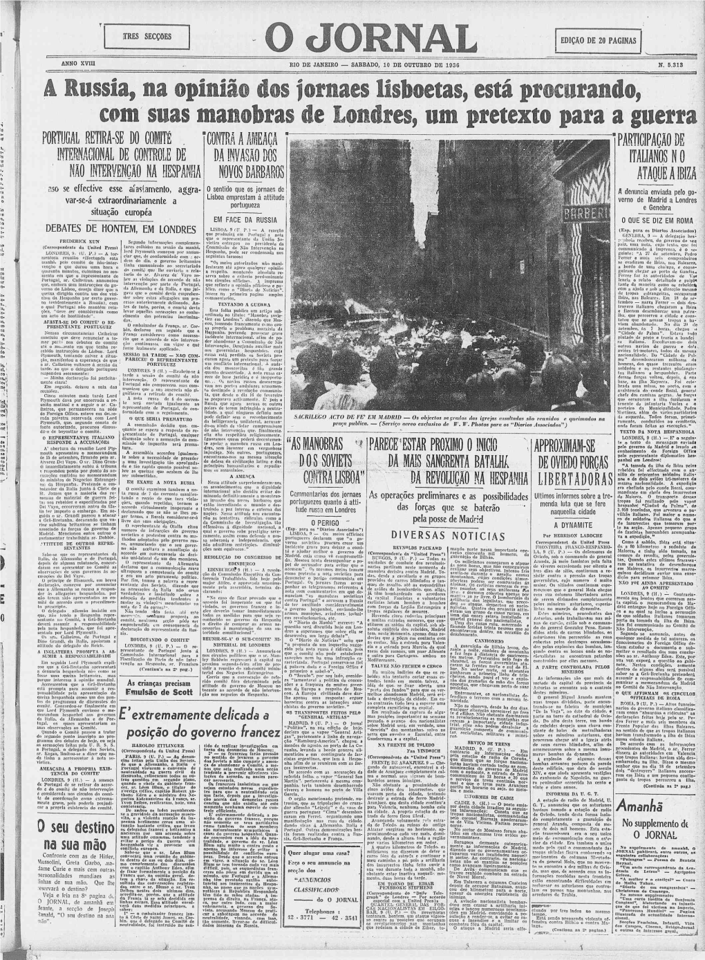 4 Rússia, Na Opinião Dos Jornaes Lisboetas, Está Procurando, Com Suas Manobras De Londres, Um Pretexto Para a Guerra PORTUGAL RETÍRA-SE DO COMITÊ