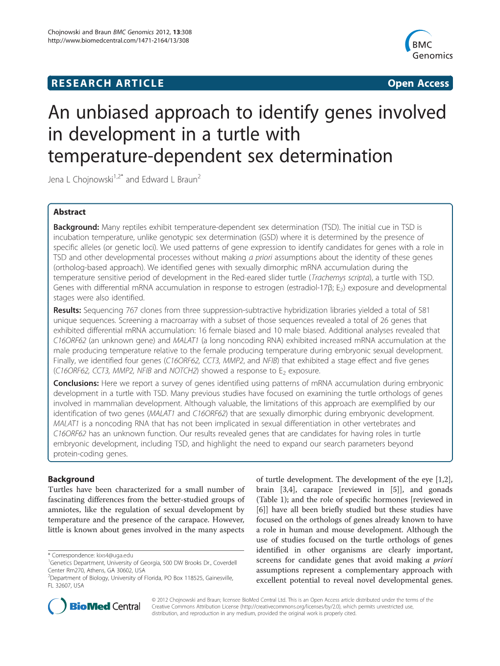 An Unbiased Approach to Identify Genes Involved in Development in a Turtle with Temperature-Dependent Sex Determination Jena L Chojnowski1,2* and Edward L Braun2