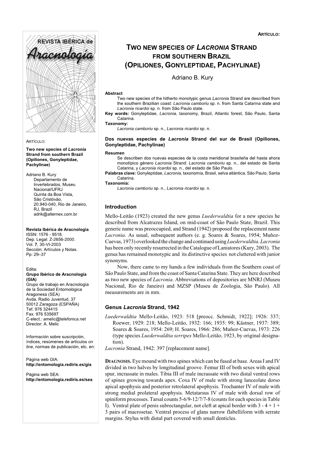 TWO NEW SPECIES of LACRONIA STRAND from SOUTHERN BRAZIL (OPILIONES, GONYLEPTIDAE, PACHYLINAE) Adriano B