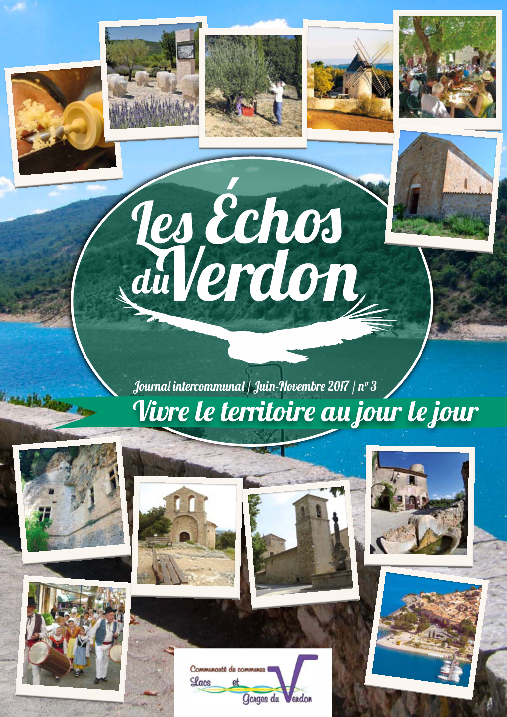 Journal Intercommunal / Juin-Novembre 2017 / No 3 Édito Communauté De Communes : Sommaire Des Actions Engagées Et Des Projets Pour Demain Des Actions Et Des Projets 3