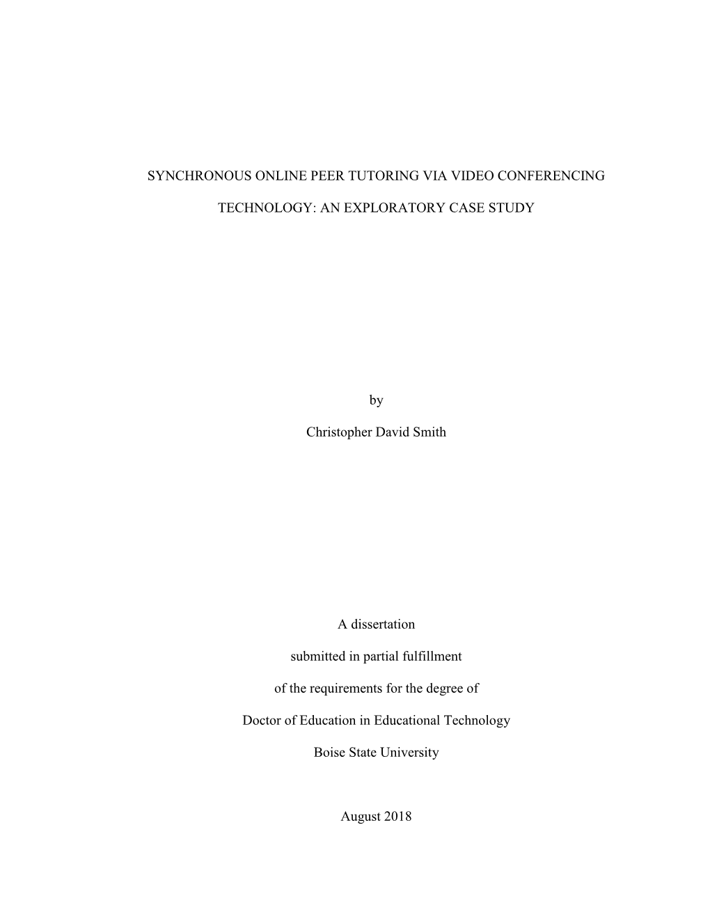 SYNCHRONOUS ONLINE PEER TUTORING VIA VIDEO CONFERENCING TECHNOLOGY: an EXPLORATORY CASE STUDY by Christopher David Smith a Disse