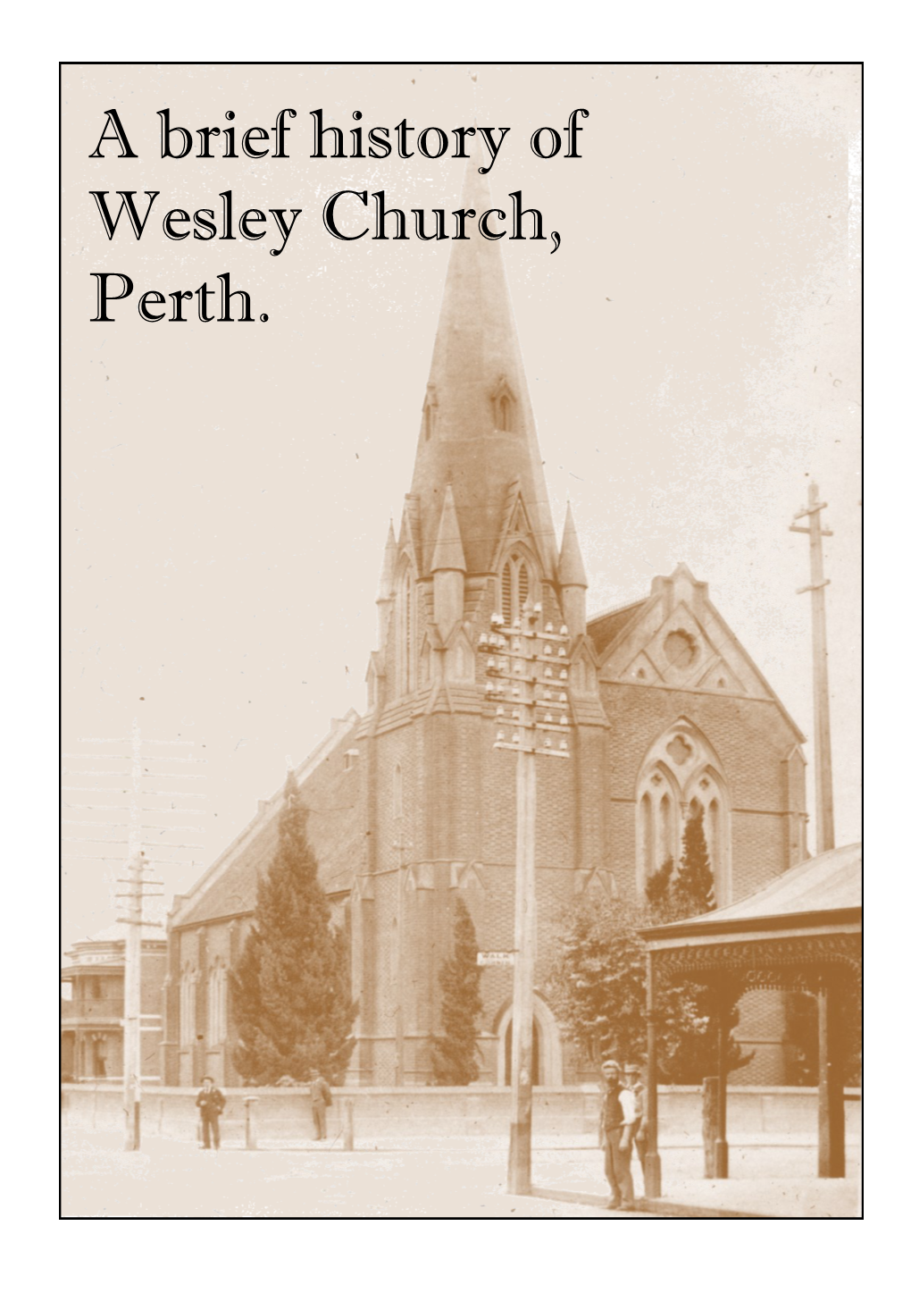 A Brief History of Wesley Church, Perth