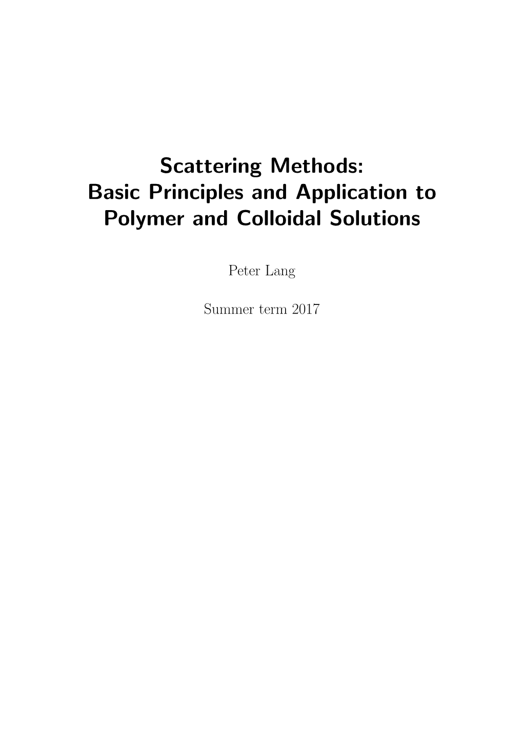 Scattering Methods: Basic Principles and Application to Polymer and Colloidal Solutions