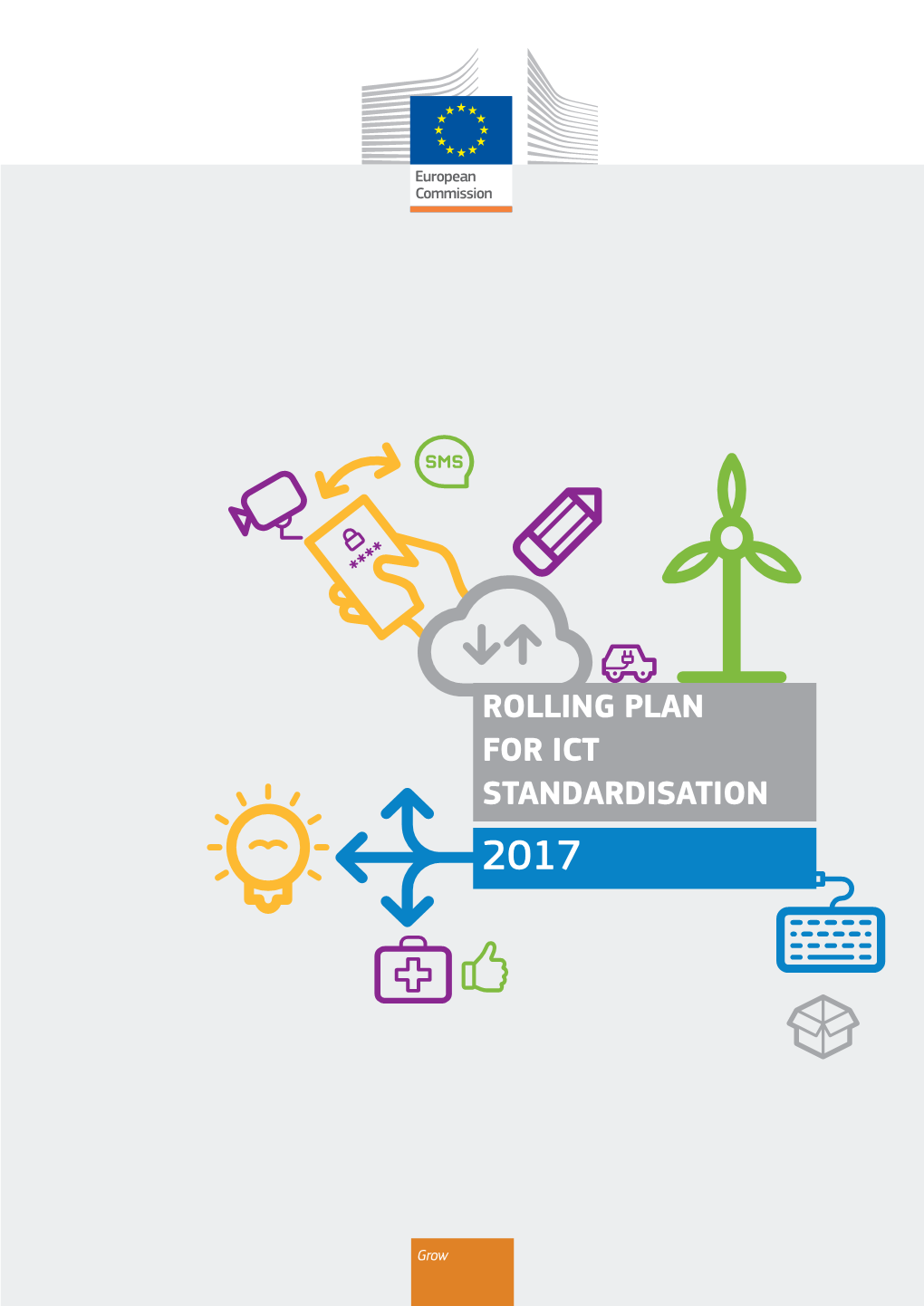 ROLLING PLAN for ICT STANDARDISATION - 2017 EUROPEAN COMMISSION Directorate-General for Internal Market, Industry, Entrepreneurship and Smes
