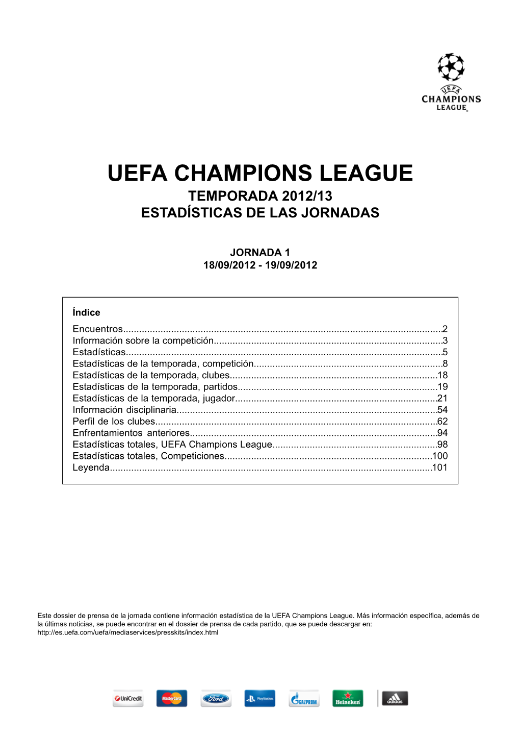 Uefa Champions League Temporada 2012/13 Estadísticas De Las Jornadas