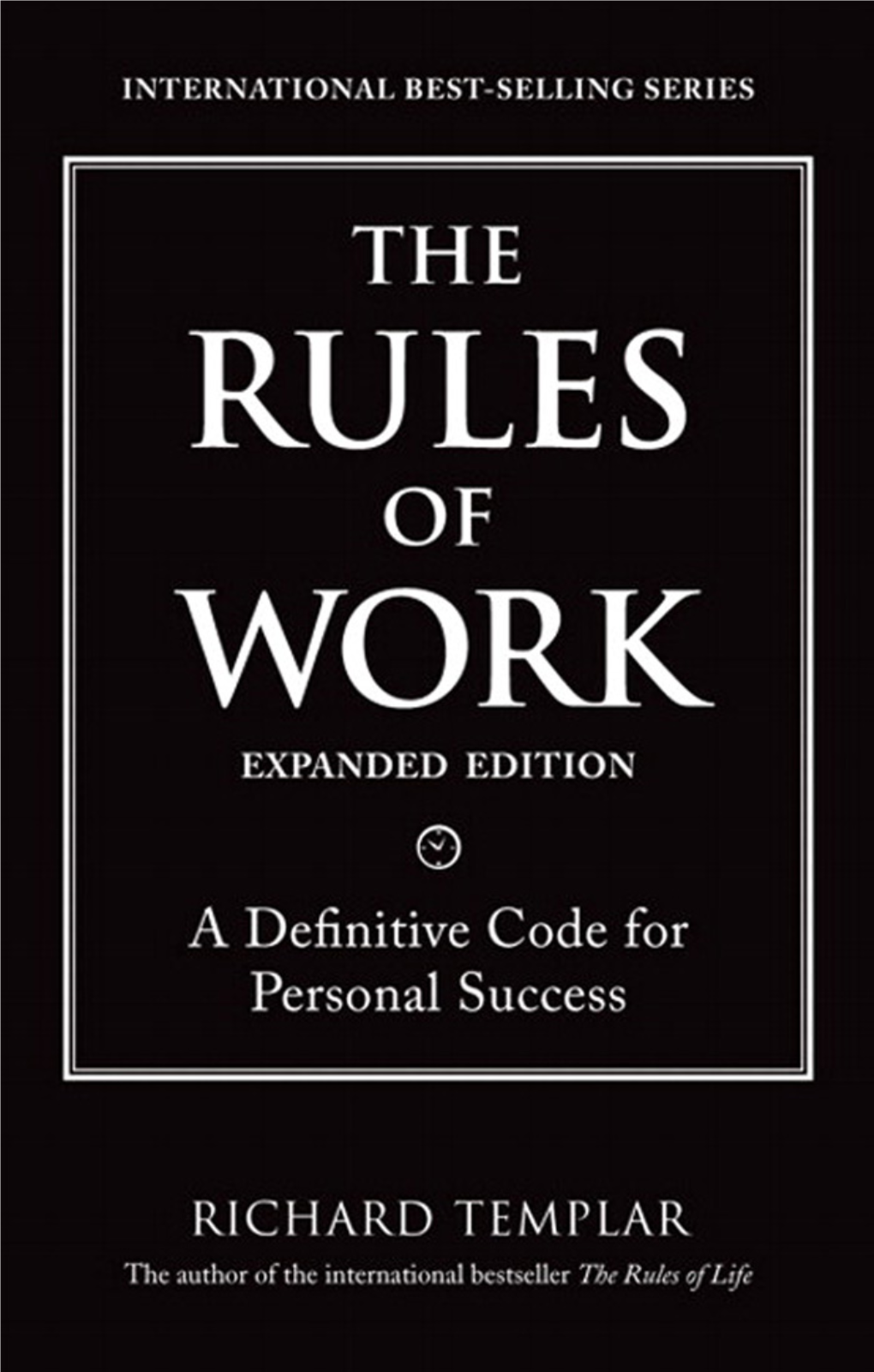 THE RULES of WORK a Definitive Code for Personal Success