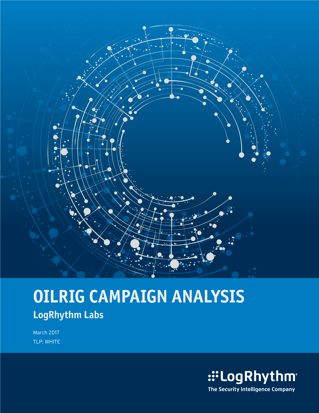 OILRIG CAMPAIGN ANALYSIS Logrhythm Labs