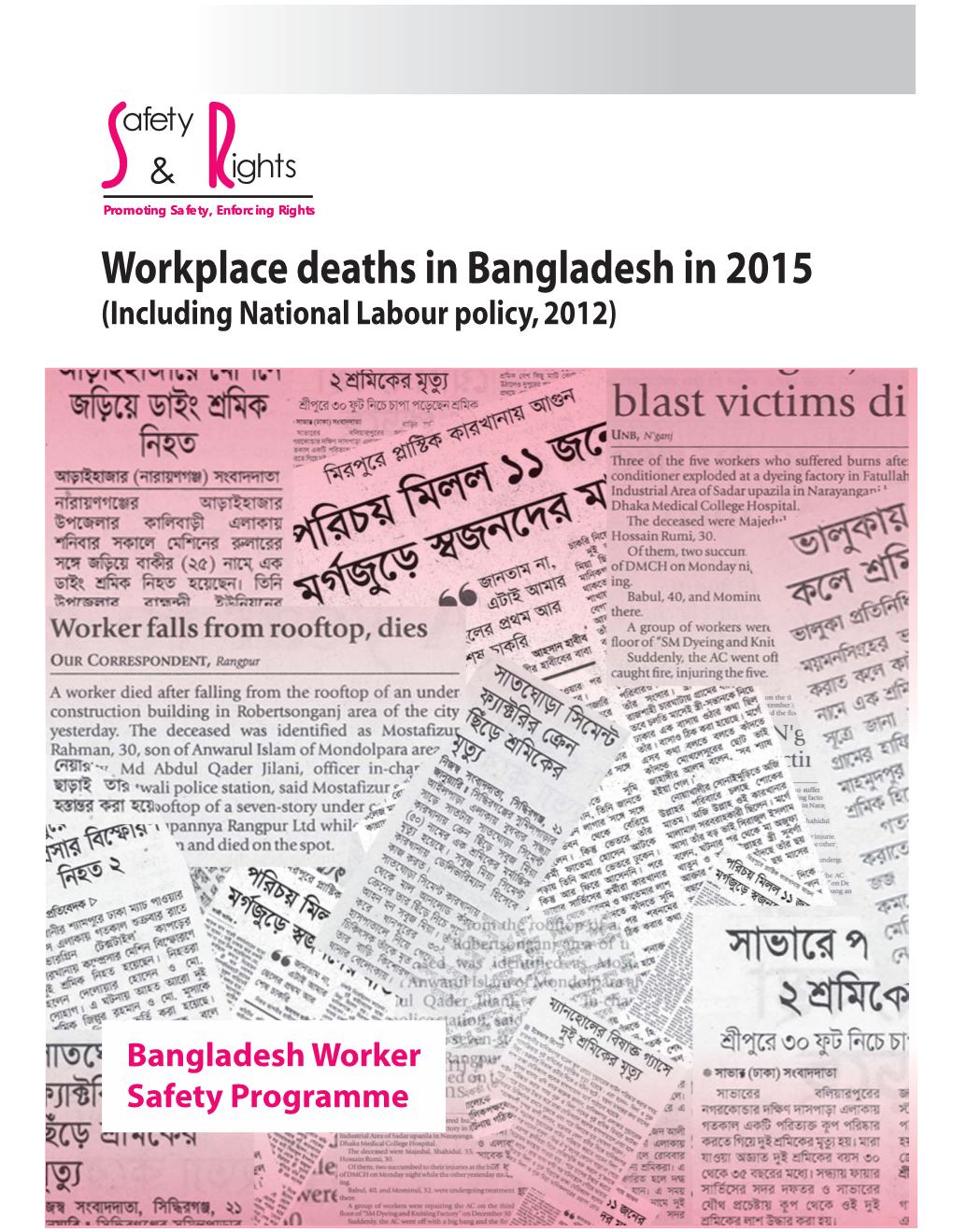 Workplace Deaths in Bangladesh in 2015 (Including National Labour Policy, 2012) Workplace Deaths in Bangladesh in 2015 (Including National Labour Policy, 2012)