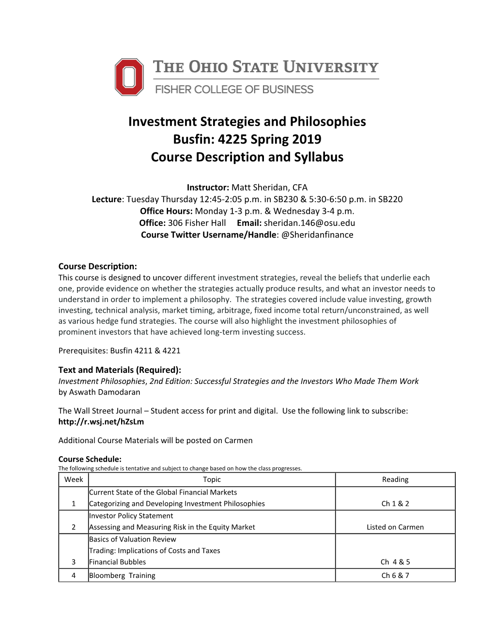 Investment Strategies and Philosophies Busfin: 4225 Spring 2019 Course Description and Syllabus