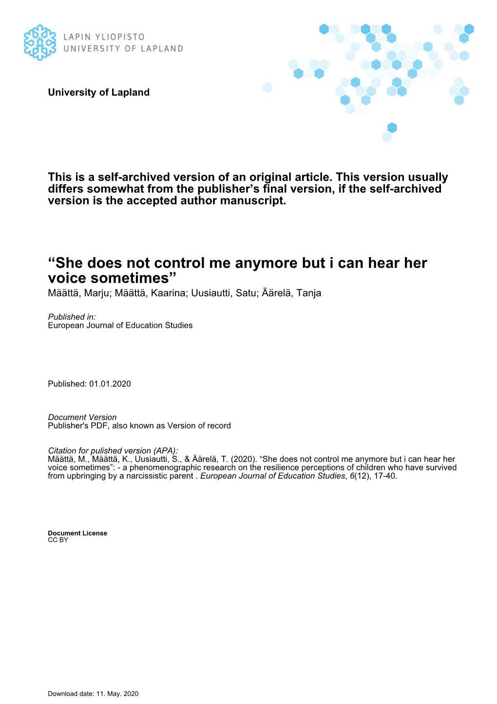 “She Does Not Control Me Anymore but I Can Hear Her Voice Sometimes” Määttä, Marju; Määttä, Kaarina; Uusiautti, Satu; Äärelä, Tanja