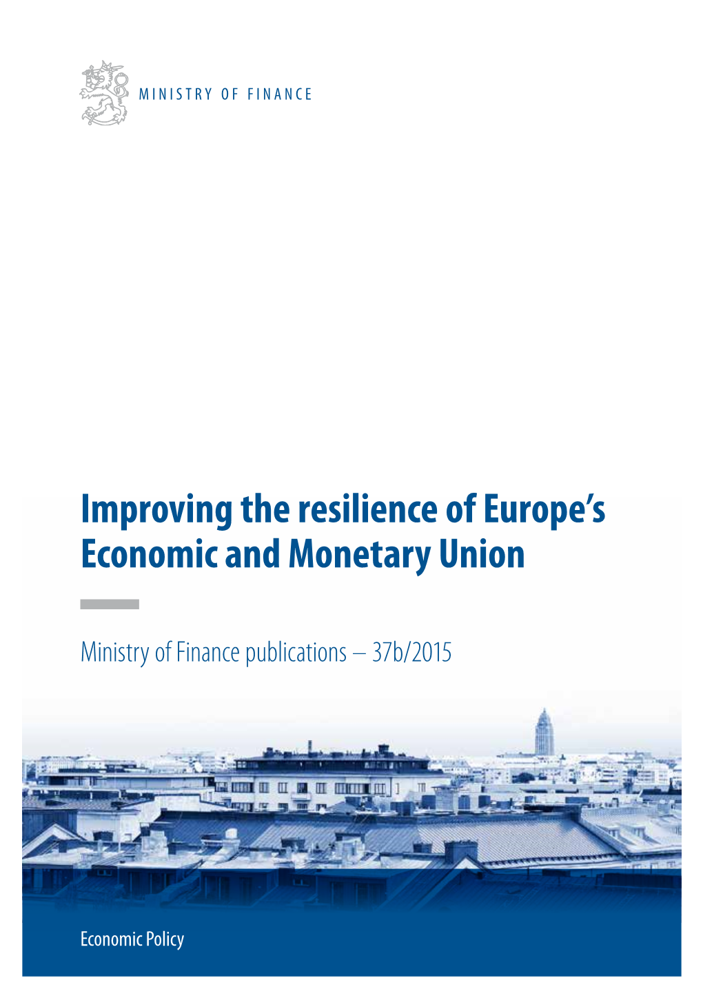 Improving the Resilience of Europe's Economic and Monetary Union