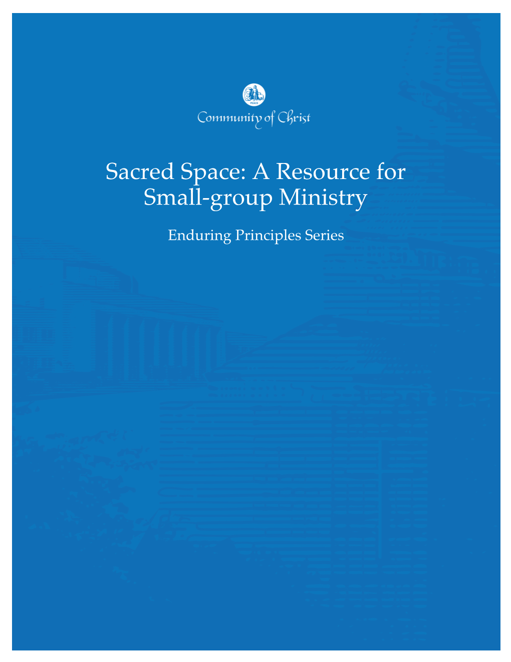 Sacred Space: a Resource for Small-Group Ministry