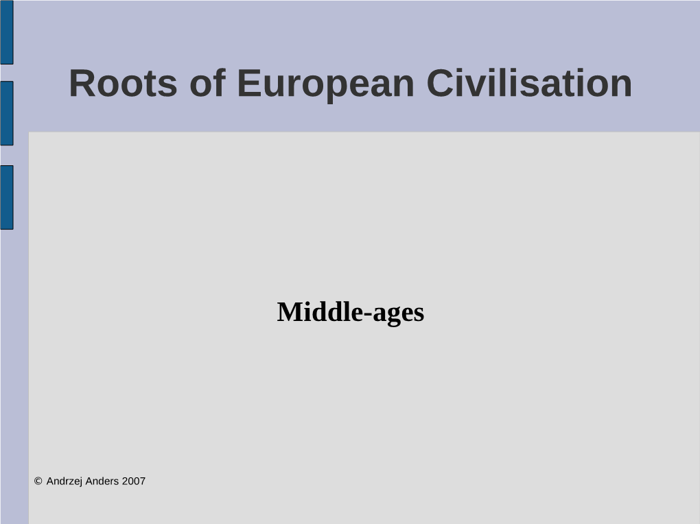 Roots of European Civilisation Middle-Ages