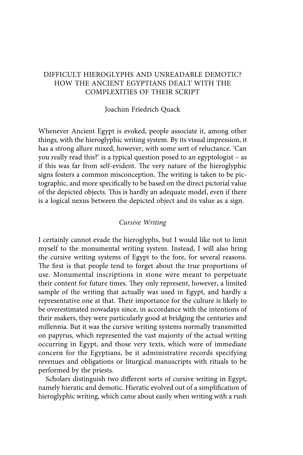 Difficult Hieroglyphs and Unreadable Demotic? How the Ancient Egyptians Dealt with the Complexities of Their Script