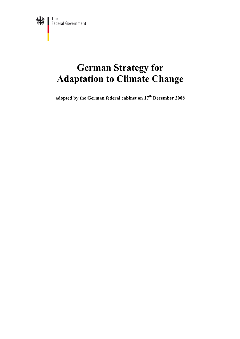 German Strategy for Adaptation to Climate Change Adopted by the German Federal Cabinet on 17Th December 2008