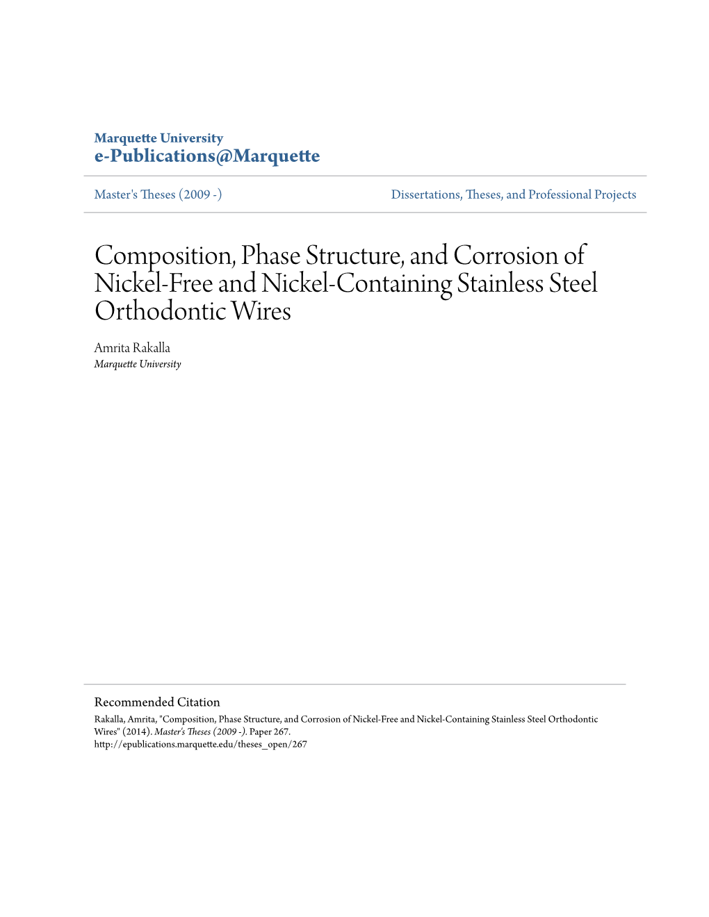 Composition, Phase Structure, and Corrosion of Nickel-Free and Nickel-Containing Stainless Steel Orthodontic Wires Amrita Rakalla Marquette University