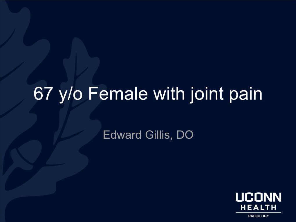 Rheumatoid Arthritis • Bone Erosions with Joint Space Destruction and Soft Tissue Swelling