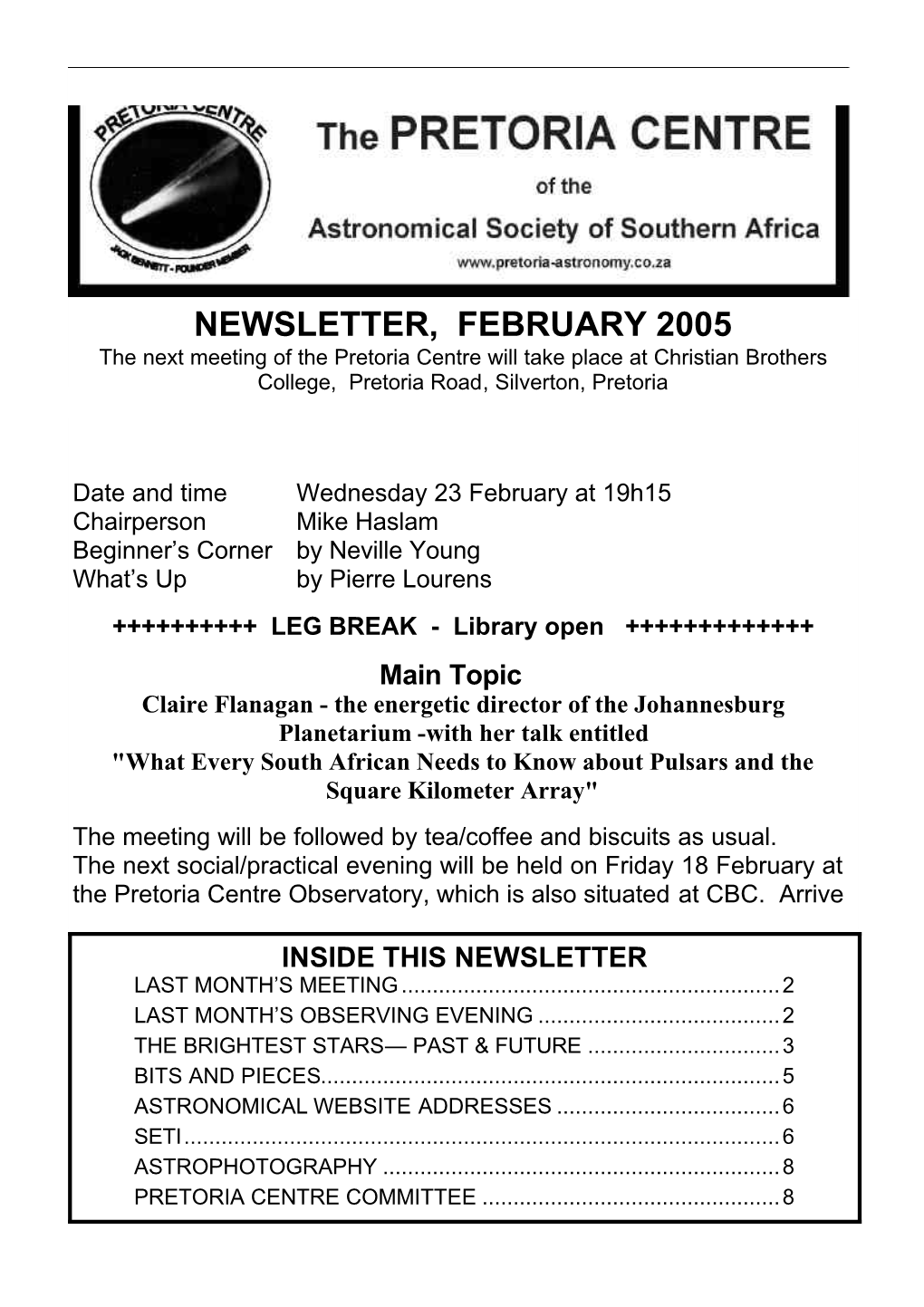 NEWSLETTER, FEBRUARY 2005 the Next Meeting of the Pretoria Centre Will Take Place at Christian Brothers College, Pretoria Road, Silverton, Pretoria