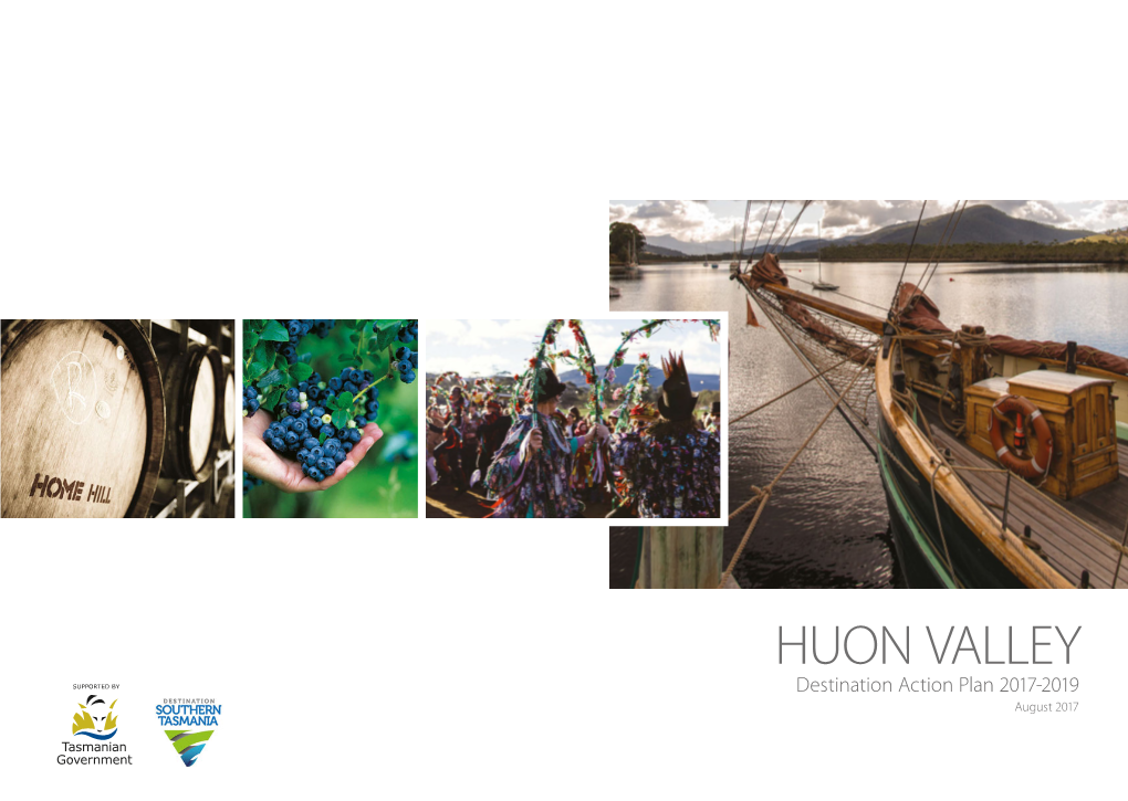 HUON VALLEY Destination Action Plan 2017-2019 August 2017 Acknowledgments