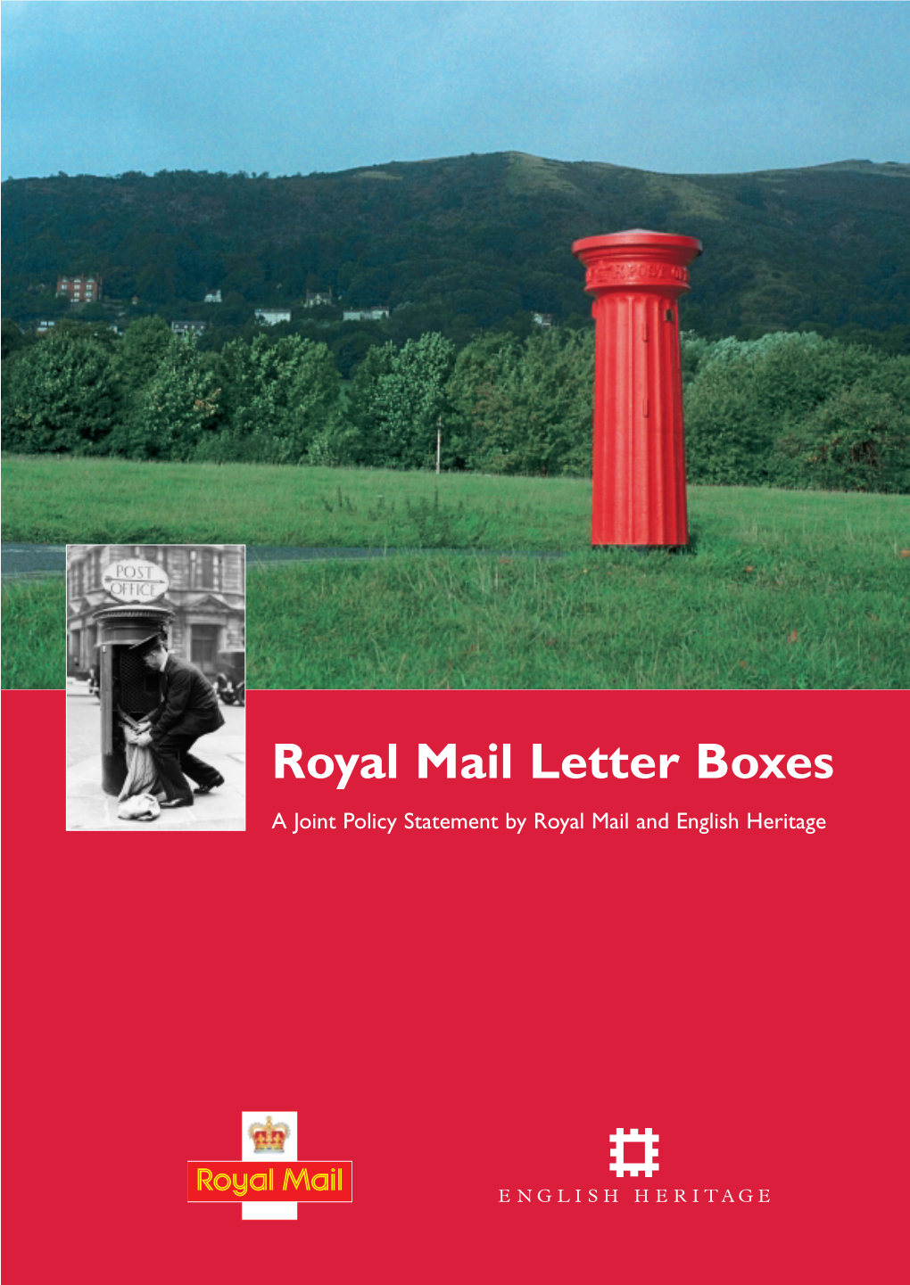 Royal Mail Letter Boxes a Joint Policy Statement by Royal Mail and English Heritage This Pillar Box Is As Stylish Now As It Was in 1938