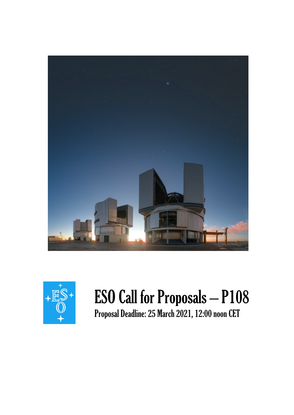 P108 Proposal Deadline: 25 March 2021, 12:00 Noon CET * Call for Proposals