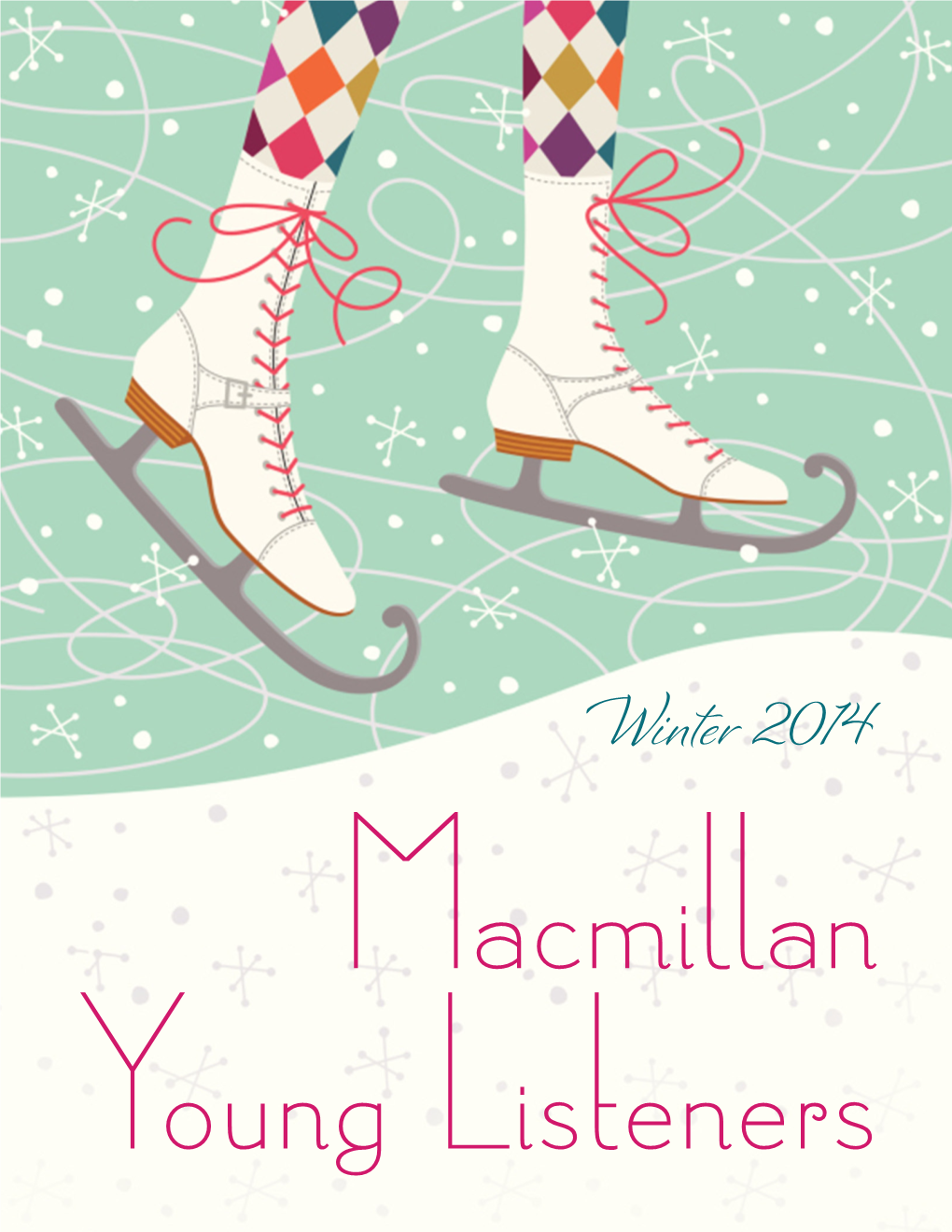 Winter 2014 Macmillan Young Listeners Jacket Cover MACMILLAN YOUNG LISTENERS FEBRUARY 2014