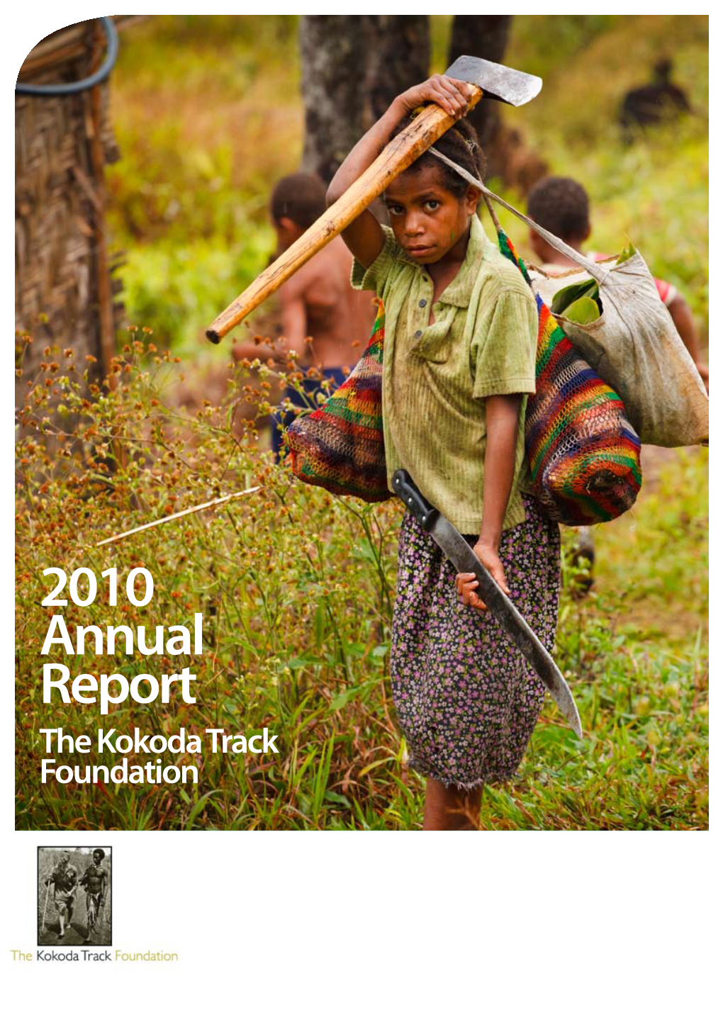 2010 Annual Report the Kokoda Track Foundation CONTENTS