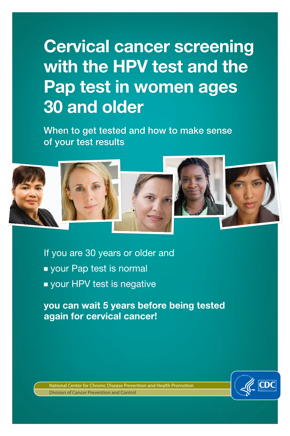 Cervical Cancer Screening with the HPV Test and the Pap Test in Women Ages 30 and Older