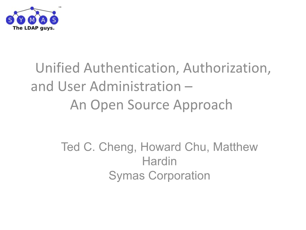 Unified Authentication, Authorization, and User Administration – an Open Source Approach