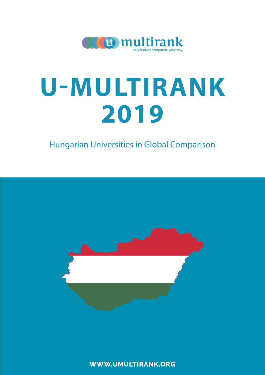 HUNGARY? and Most Inclusive Ranking Showcasing the Diversity in 5 WHAT ARE the PERFORMANCE Higher Education Around the PROFILES of HUNGARY’S World