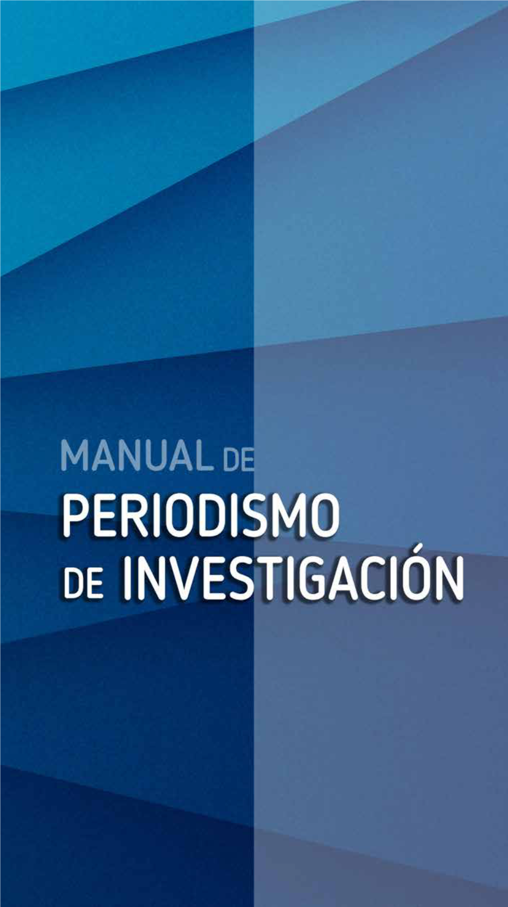 Manual De Periodismo De Investigación UNODC / 2018