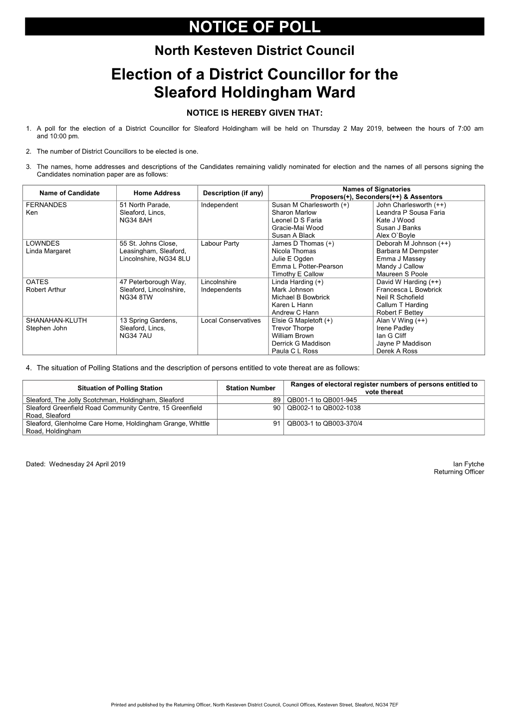 NOTICE of POLL North Kesteven District Council Election of a District Councillor for the Sleaford Holdingham Ward NOTICE IS HEREBY GIVEN THAT