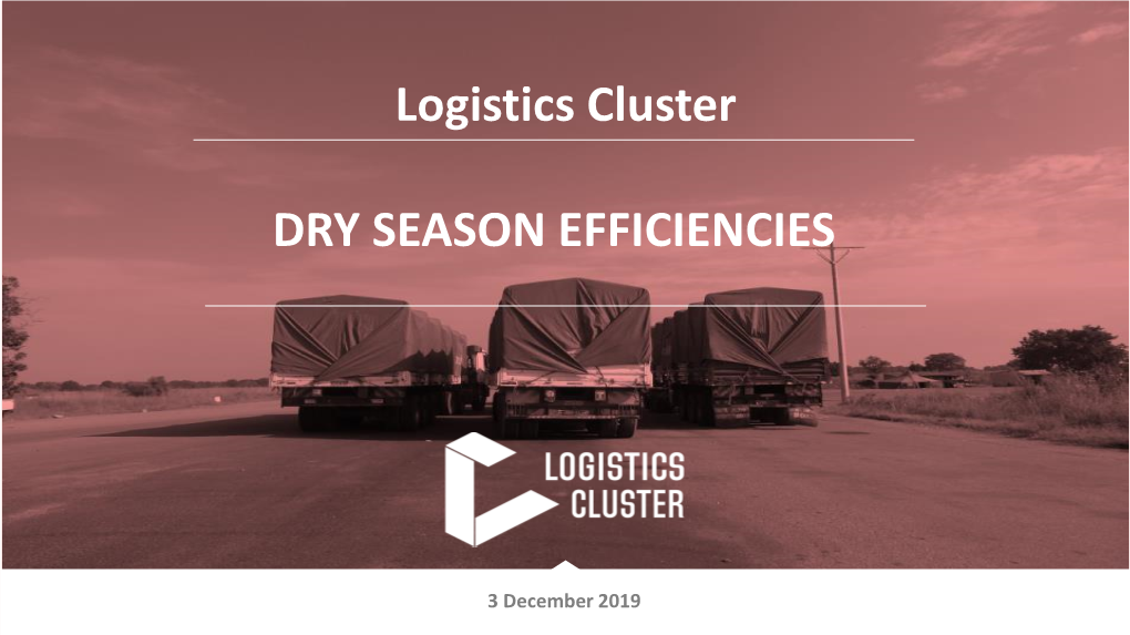 Logistics Cluster South Sudan Logistics Efficiencies & Pre-Positioning Strategy