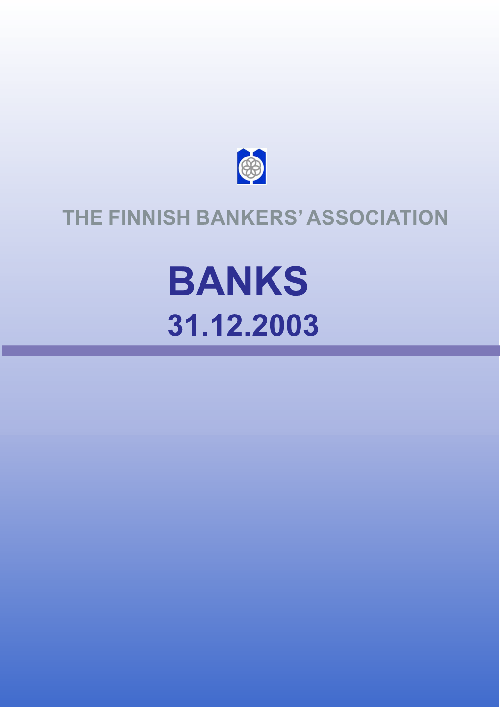 THE FINNISH BANKERS' ASSOCIATION Museokatu 8 a P.O