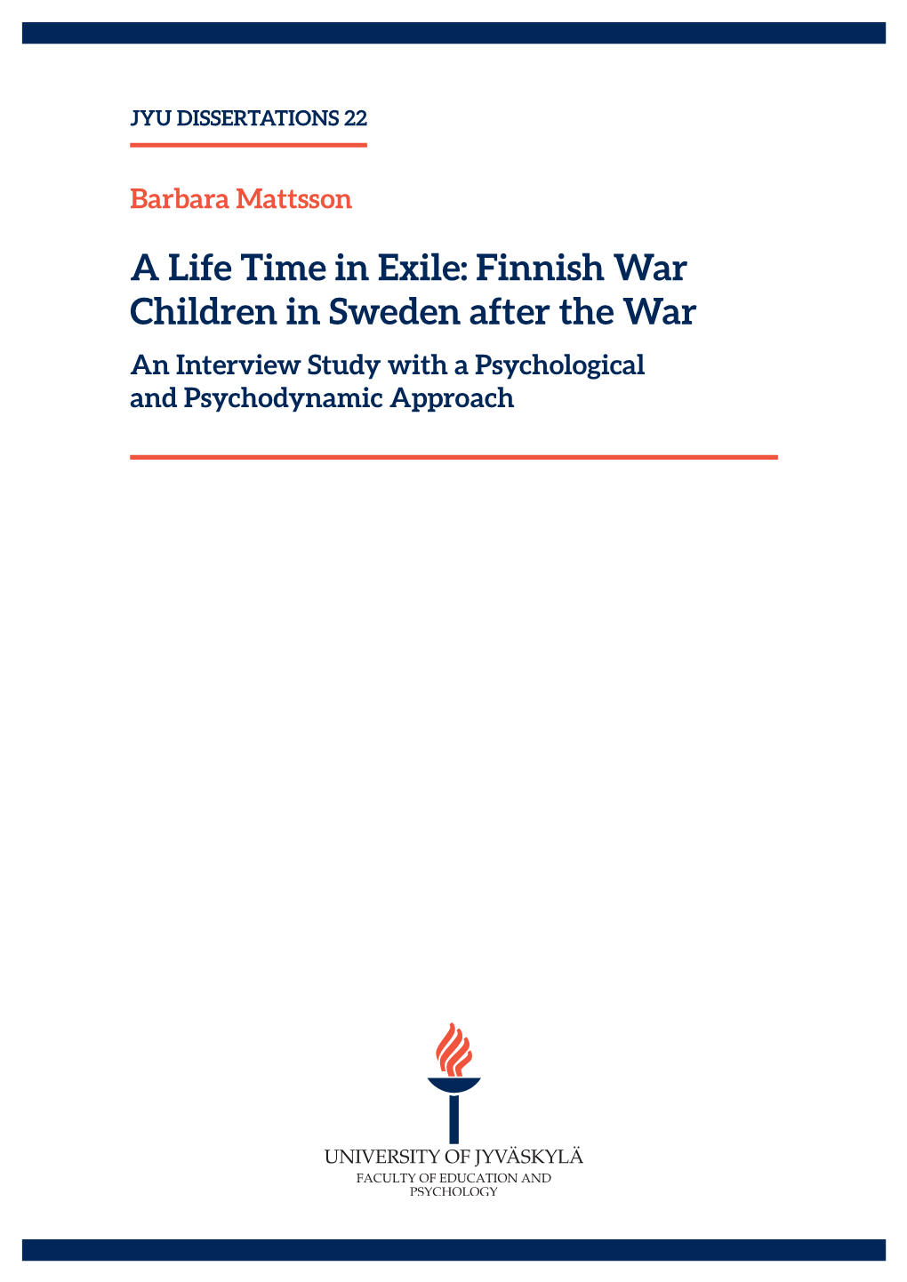 A Life Time in Exile: Finnish War Children in Sweden After the War. an Interview Study with a Psychological and Psychodynamic Ap