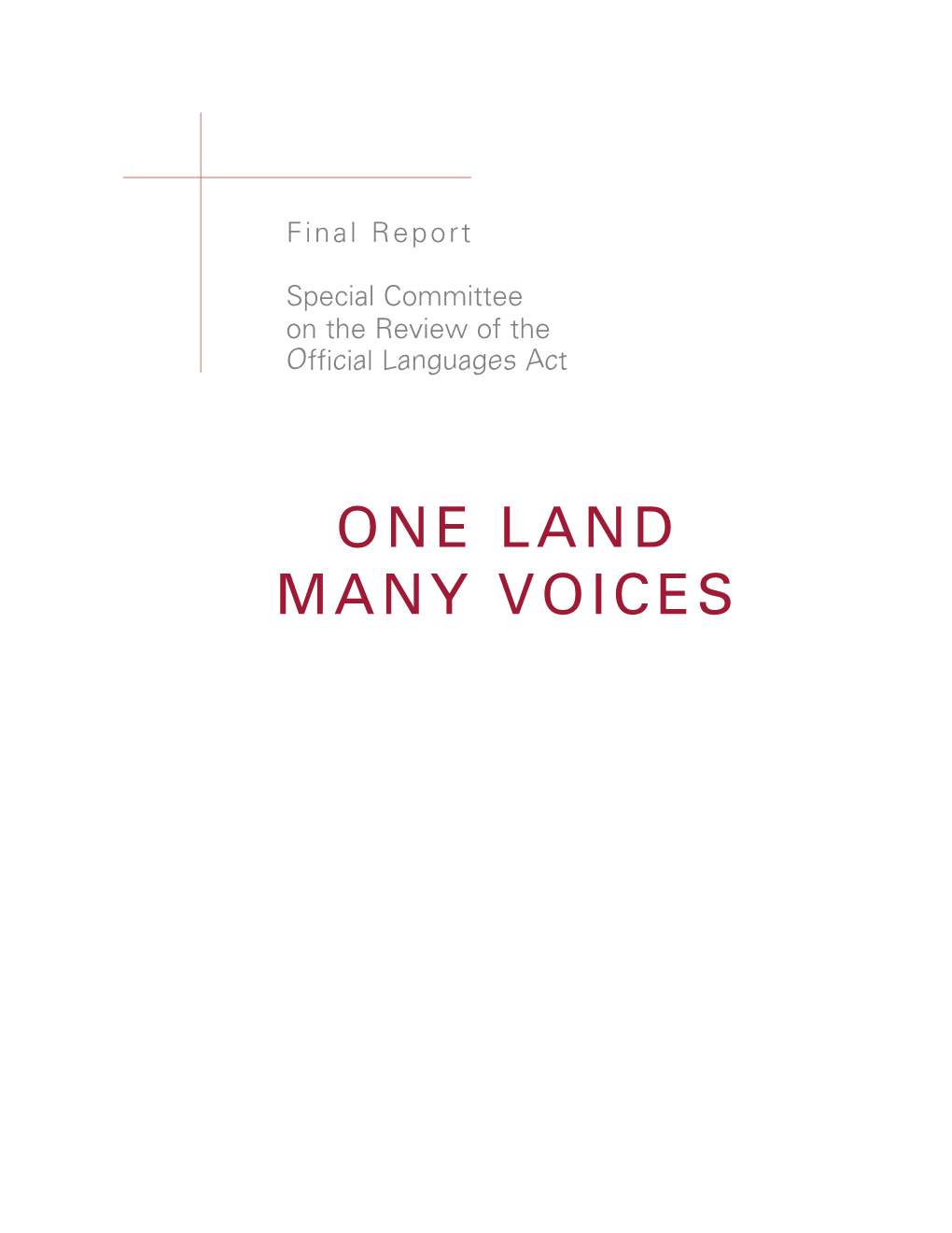 ONE LAND MANY VOICES © Published by the Legislative Assembly of the Northwest Territories