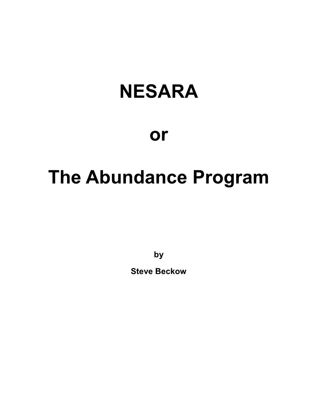 NESARA Or the Abundance Program Copyright Refused, 2012 by Steve Beckow Please Distribute Freely