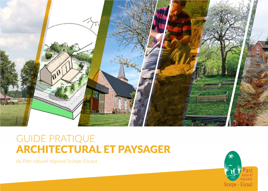 Architectural Et Paysager Du Parc Naturel Régional Scarpe-Escaut Du Pay Acteurs T Ous S a Ge !