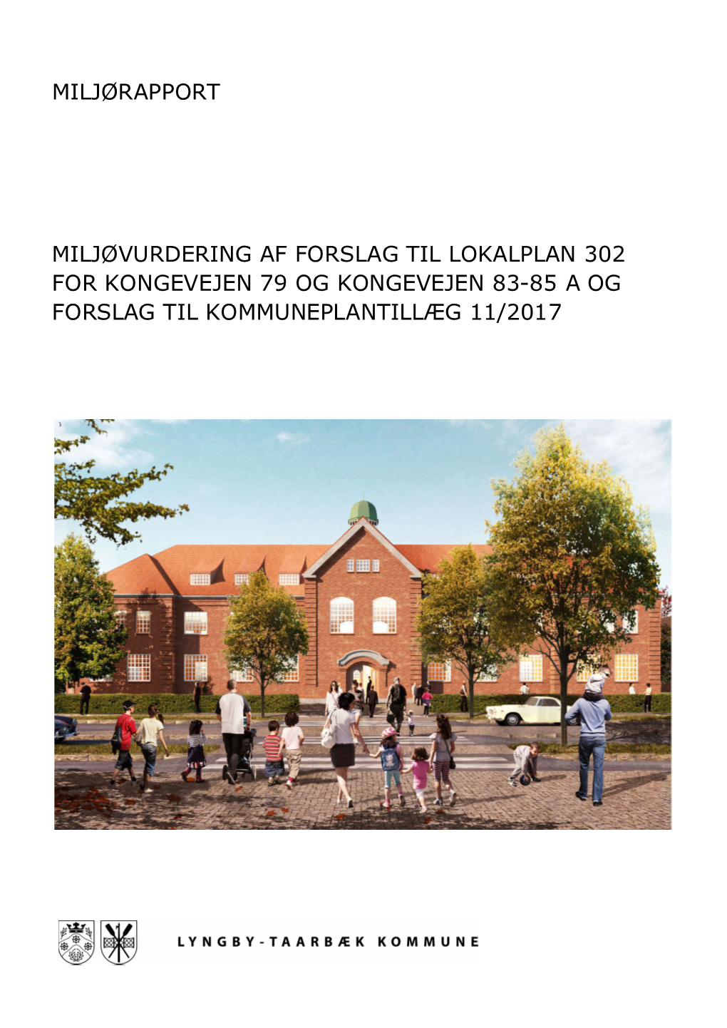 Miljørapport Miljøvurdering Af Forslag Til Lokalplan 302 for Kongevejen 79