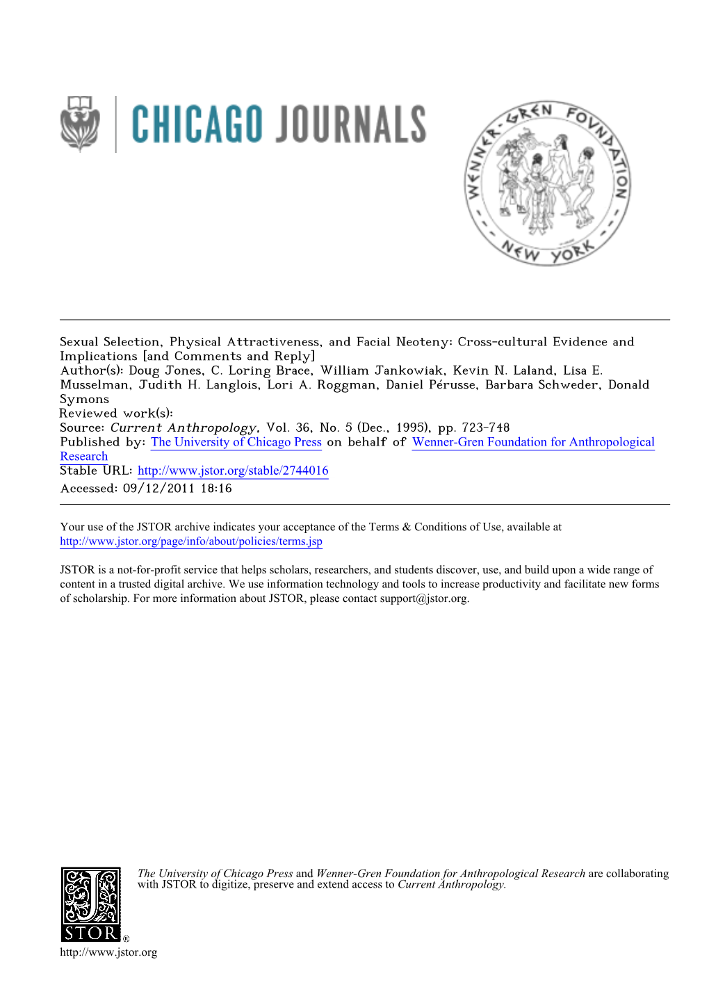 Sexual Selection, Physical Attractiveness, and Facial Neoteny: Cross-Cultural Evidence and Implications [And Comments and Reply] Author(S): Doug Jones, C