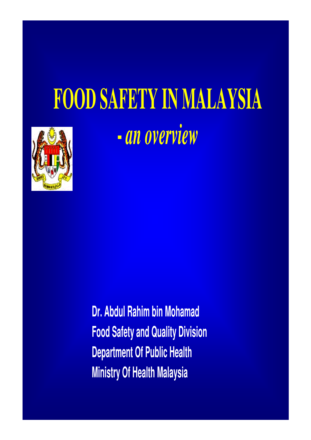 FOOD SAFETY in MALAYSIA - an Overview
