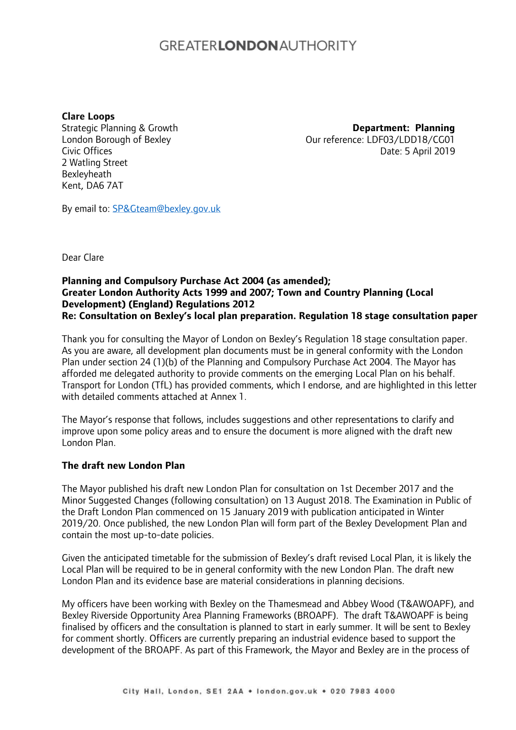 Dear Clare Planning and Compulsory Purchase Act 2004 (As Amended); Greater London Authority Acts 1999 and 2007; Town and Country