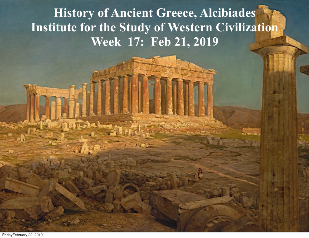 History of Ancient Greece, Alcibiades Institute for the Study of Western Civilization Week 17: Feb 21, 2019